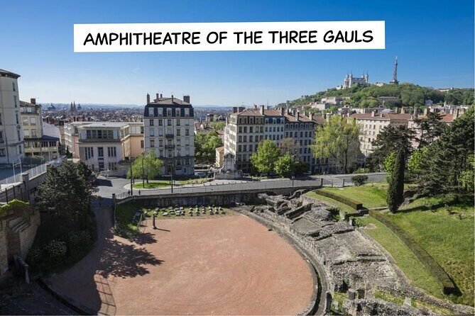 The Full Story of Lyon and Its Must-See With a Local - Amphitheater of the Three Gauls: Lugdunum beyond the photo stops